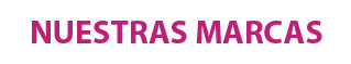 NUESTRAS MARCAS